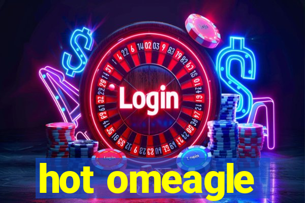 hot omeagle